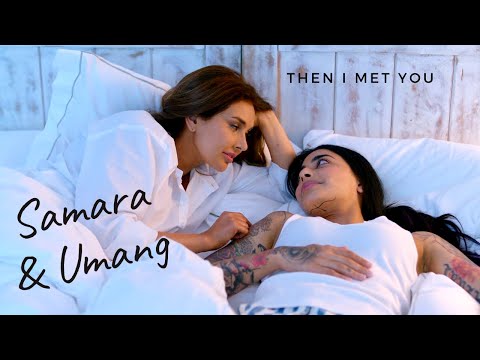 Samara and Umang || Four More Shots Please || Then I Met You