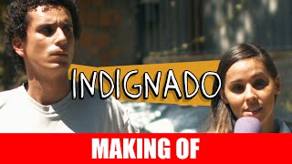 Making Of - Indignado