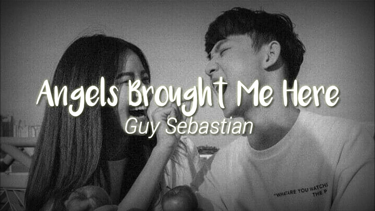 Watch Guy Sebastian - Angels Brought Me Here (Lyrics) 🎶 on YouTube Watch Guy Sebastian - Angels Brought Me Here (Lyrics) 🎶 on YouTube