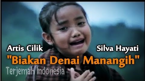 Biakan Denai Manangih (Silva Hayati) Terjemah Bhs Indonesia