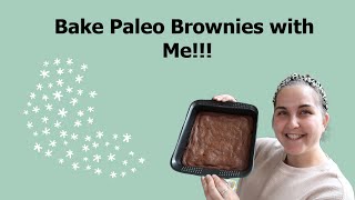 BAKE PALEO BROWNIES WITH ME!!
