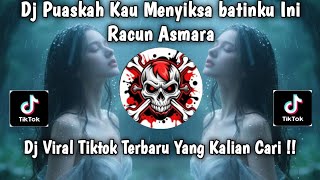 DJ PUASKAH KAU MENYIKSA  BATINKU INI | DJ RACUN ASMARA  VIRAL TIKTOK TERBARU 2025
