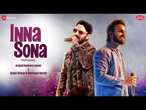 Inna Sona Male Version Amjad Nadeem Aamir Ayaaz Khaan Harmaan Nazim Zee Music Originals