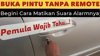 Cara Mematikan Alarm Mobil Avanza Karena Buka Pintu Tanpa Remote