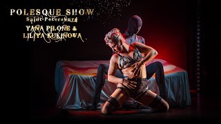 Polesque Show 2022 | Yana Pilone & Liliya Kukinova