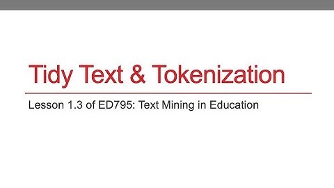 ED795 Lesson 1.3 (Tidy Text & Tokenization)