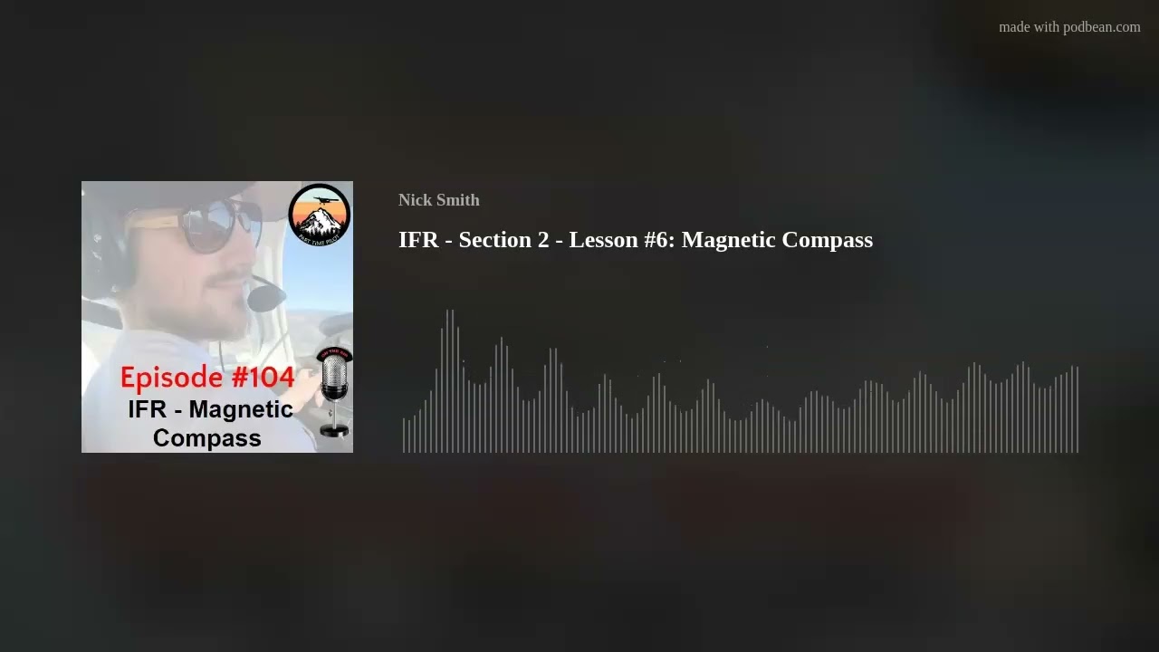 Audio Ground School: IFR - Section 2 - Lesson #6: Magnetic Compass
