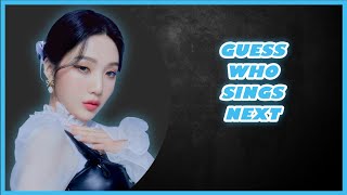 [KPOP GAME] GUESS WHO SINGS NEXT