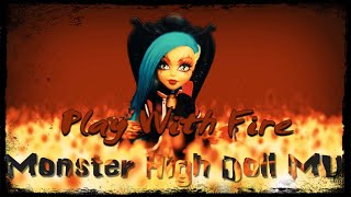 Monster High Doll MV - Play With Fire