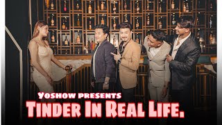 TINDER IN REAL LIFE EPISODE- 3 ( Nepali Version)  Yoshow