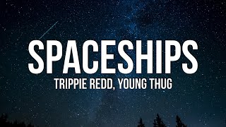 Trippie Redd - Spaceships (Lyrics) ft. Young Thug