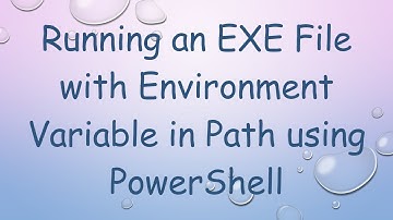 Running an EXE File with Environment Variable in Path using PowerShell