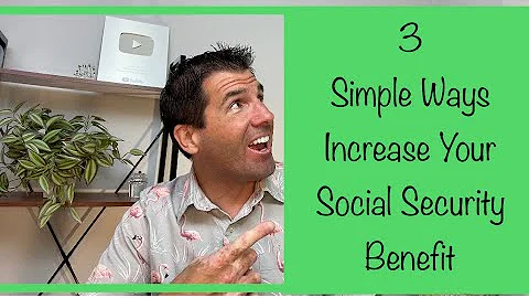 3 Simple Ways to Increase Your Social Security Benefit
