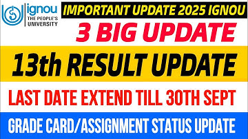 3 Big Update: Ignou Result 13th Update, Grade Card, Assignment Status,IGNOU Last Date Extend 2025