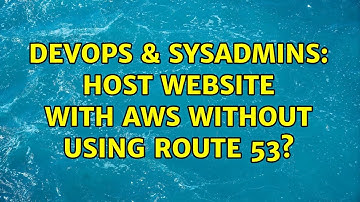 DevOps & SysAdmins: Host website with AWS without using Route 53? (2 Solutions!!)