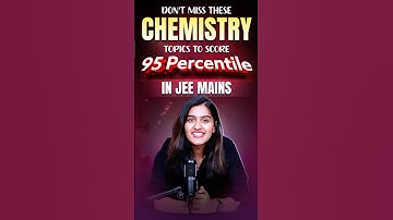 Important JEE Mains Chemistry Topics For 2025 |Score 95 Percentile in JEE Mains| Intellipaat #shorts