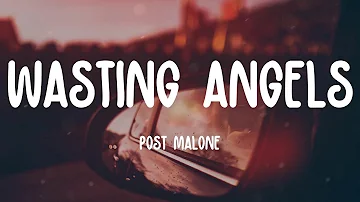 Post Malone - Wasting Angels (Lyrics)