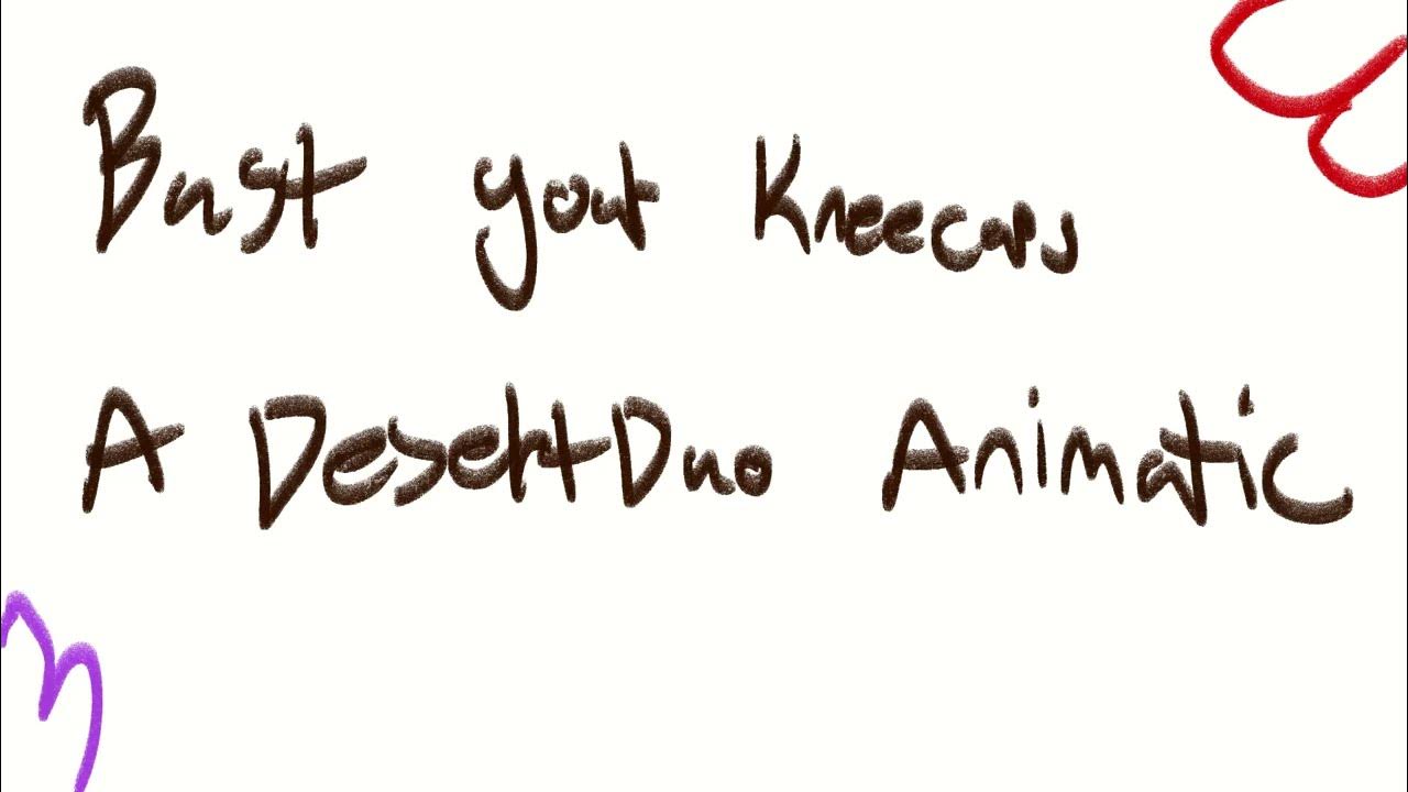 Bust Your Kneecaps Limited Life Animatic (WIP) YouTube