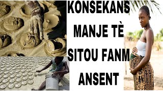 KONSEKANS MANJE TÈ GENYEN /SITOU FANM ANSENT YO