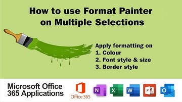 How to use Format Painter on Multiple Selections | Microsoft O365 applications | Format Painter