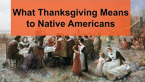 Did you know?  What does Thanksgiving Mean to Native Americans