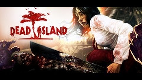Dead Island Gameplay - City & Developer Mods