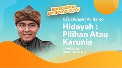 Hidayah : Piliihan atau Karunia ? - Ust Hidayat Arifianto