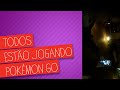 PGO: Todos estão jogando Pokémon GO no Brasil!!!