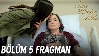 Seni Kimler Aldı 5. Fragmanı