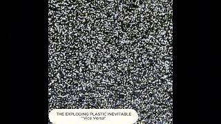 Vice Versa - THE EXPLODING PLASTIC INEVITABLE