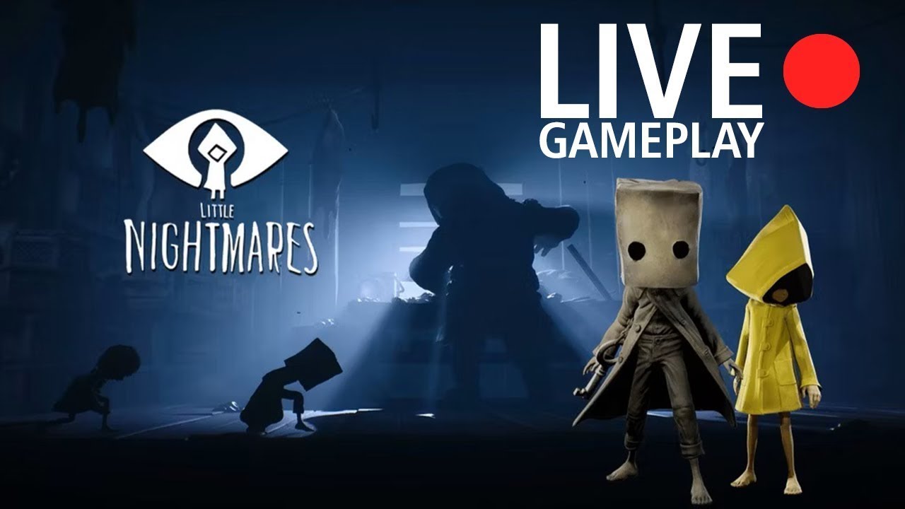 Little Nightmares Horror Live Gameplay Watch At Your Own Risk