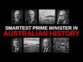 Who Was the Smartest Australian Prime Minister? The Answer Will Surprise You