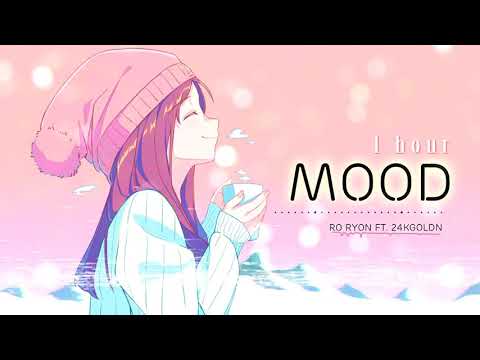  Nightcore 1 Hour  Mood Remix   Ro Ryon ft 24kGoldn    Female vocal