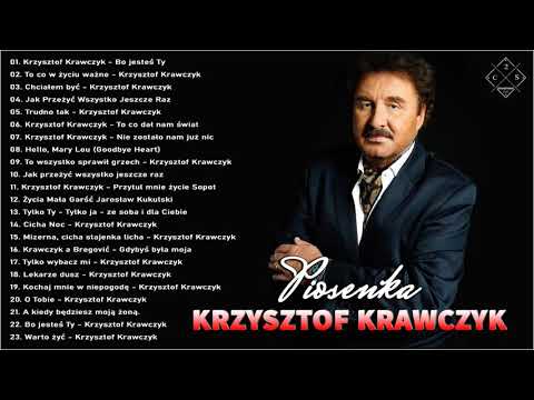 Krzysztof Krawczyk ♫ Krzysztof Krawczyk najlepsze utwory ♫ Krzysztof Krawczyk najlepsze hity