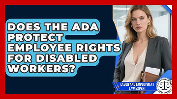 Does the ADA Protect Employee Rights for Disabled Workers? | Labor and Employment Law Expert News