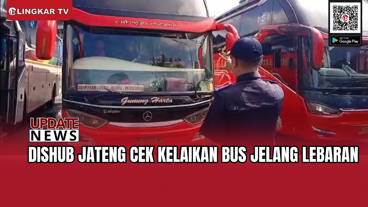 JELANG MUDIK LEBARAN 2026, DISHUB JATENG CEK KELAIKAN BUS DI TERMINAL PENGGARON SEMARANG