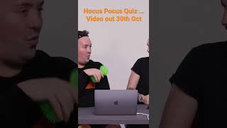 HOCUS POCUS QUIZ … Out 31st of Oct.