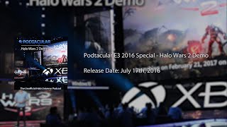 Podtacular E3 2016 Special - Halo Wars 2 Demo