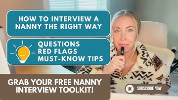 How to Interview a Nanny (The RIGHT Way!) — Questions, Red Flags & Must-Know Tips
