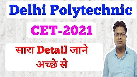 Delhi Polytechnic / Cetdelhi / Delhi Polytechnic 2021