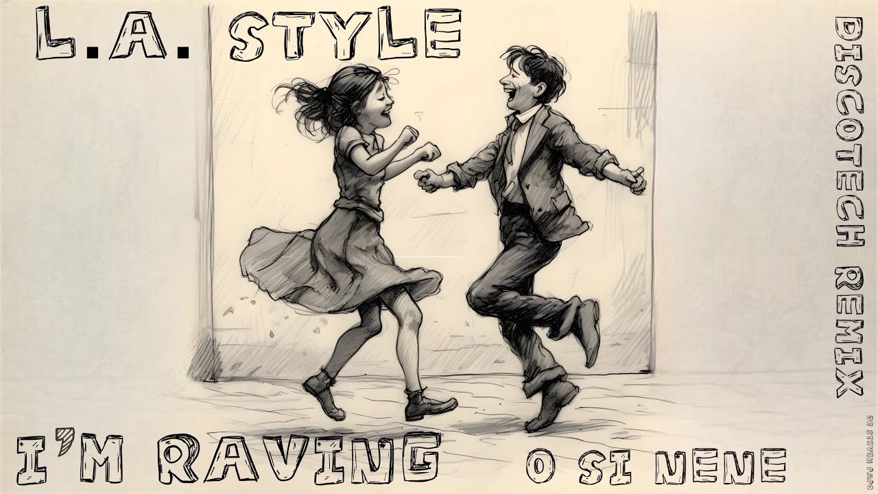 I Am Raving L.A. Style - I’m Raving (O Si Nene) Discotech Remix / Remastered / ai ...