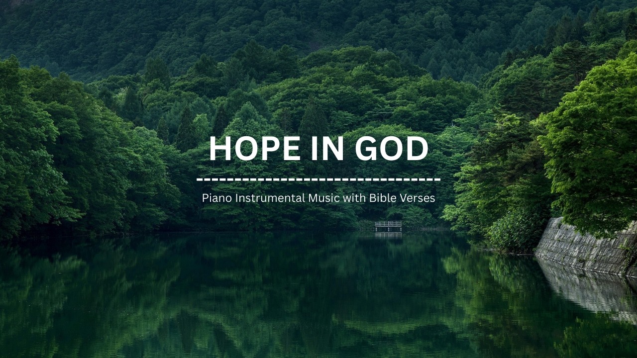Quiet Piano Music for Hope & Prayer | Hope in God (1 Hour)
