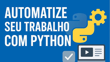 Automatize seu trabalho com Python