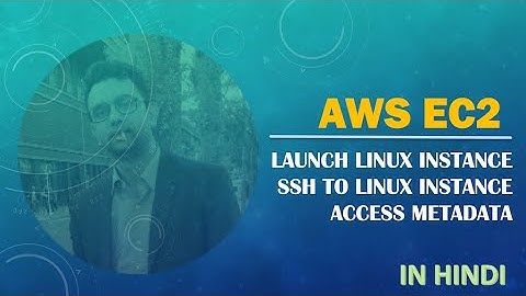 14. AWS In Hindi | EC2 | Launch Linux Instance | Access Metadata