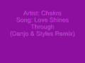 Chakra  love shines through danjo  styles remix