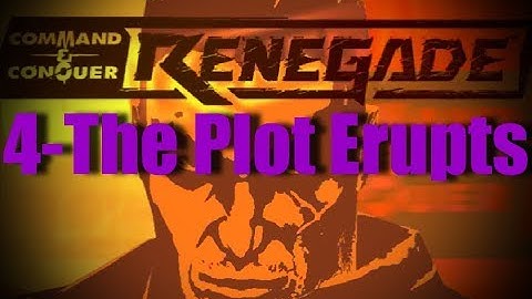 C&C Renegade-4-The Plot Erupts