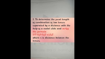 determine the focal length of combination of two lenses   with the help of a nodal slide