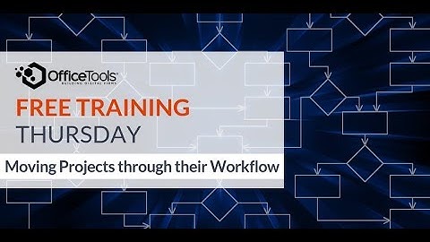 OfficeTools  Moving Projects Through Their Workflow