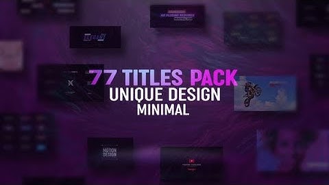 77 Titles Pack (Best After Effects Projects)