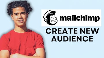 HOW TO CREATE A NEW AUDIENCE IN MAILCHIMP